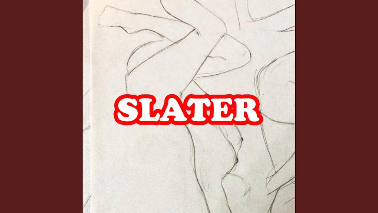 Watch SLATER on YouTube Watch SLATER on YouTube