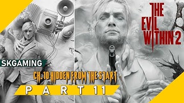 The Evil Within 2|PART 11 Chapter 10 Hidden From The Start PS4 PRO Gameplay No Commentary 1080p | HD
