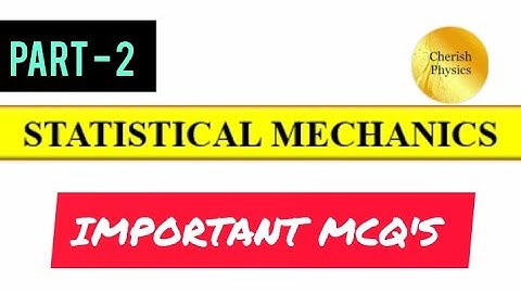 💥STATISTICAL MECHANICS,PART-2💥MCQ