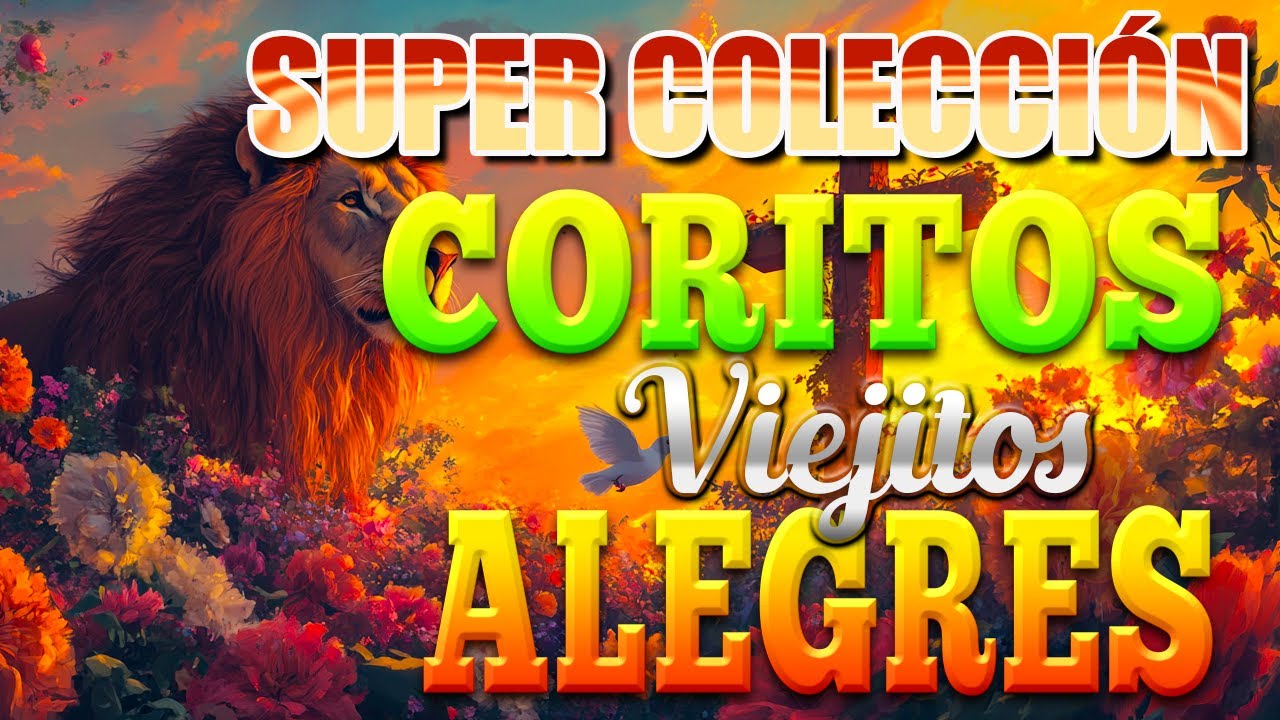 ✅2 HORA Y MEDIA 🔥Super Cadena De COROS ALEGRES 💥Popurrí Pentecostal de Coros Viejos