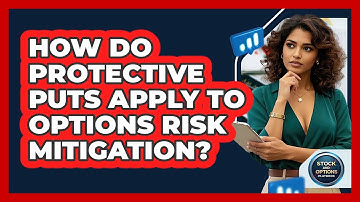 How Do Protective Puts Apply To Options Risk Mitigation? - Stock and Options Playbook