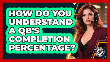 How Do You Understand A QB