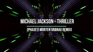 Thriller (Phaxe e Morten Granau Remix)