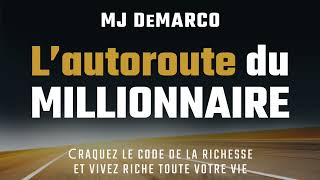 L’autoroute du millionnaire. MJ DeMarco. Livre audio