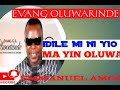 IDILE MI NI YIO MA YIN OLUWA BY EVANG AWORINDE 