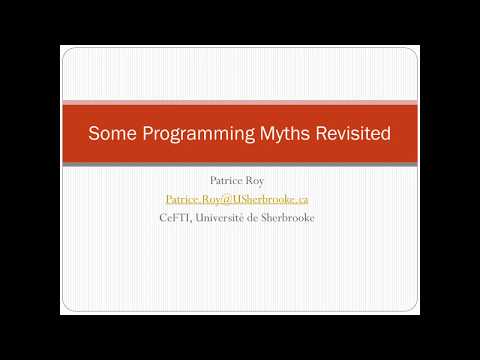 Patrice Roy — Quelques mythes de la programmation, revisités