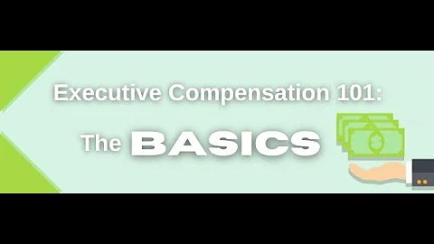 Executive Compensation 101: The Basics