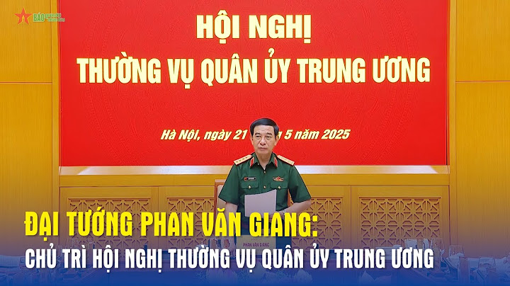 Đại tướng Phan Văn Giang chủ trì Hội nghị Thường vụ Quân ủy Trung ương