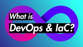 What is DevOps and Infrastructure as Code (IaC)?