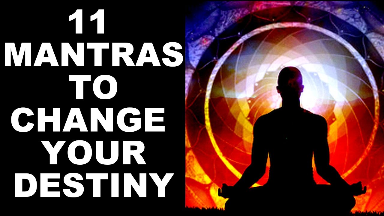 11 MOST POWERFUL MANTRAS TO CHANGE YOUR DESTINY  VERY POWERFUL 