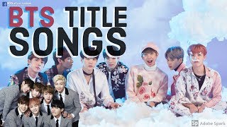 BTS Title Tracks 2013-2017