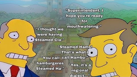 Steamed Hams But They Keep Interrupting Each Other