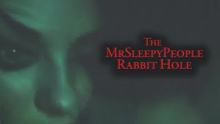 The MrSleepyPeople Rabbit Hole