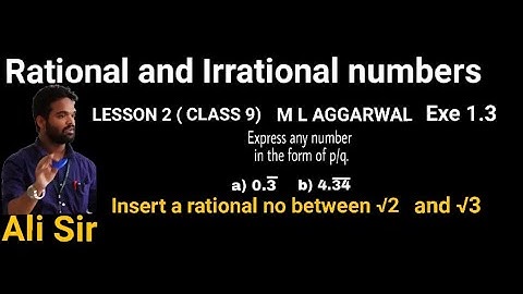 Rational and Irrational numbers , Class 9 | Exercise 1.3 | M L Aggarwal