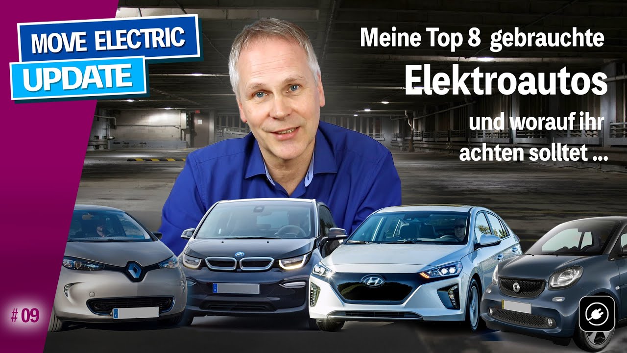 Gebrauchte Elektroautos kaufen? Meine Top 8 - und worauf ihr achten solltet  