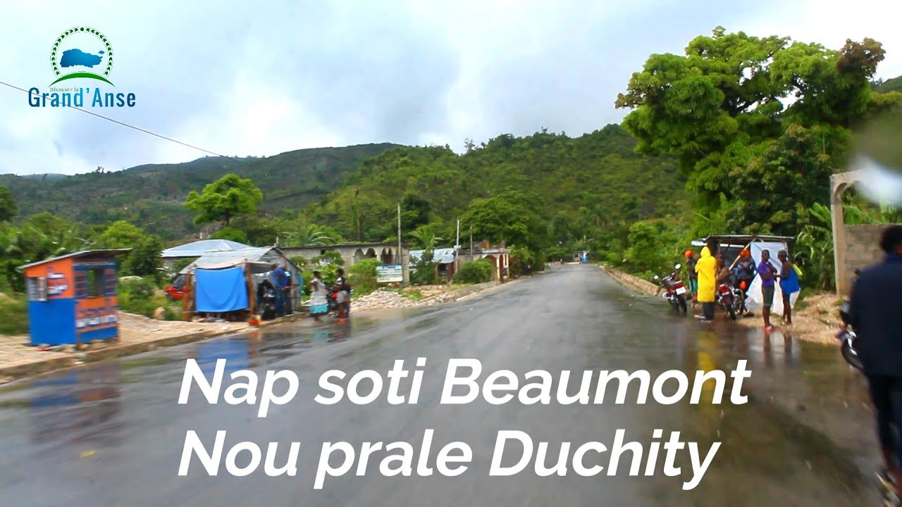 La Route de Beaumont 👉 Destination Duchity 🔴 Grand'Anse HAÏTI YouTube