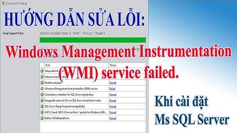 Hướng dẫn sửa lỗi Windows Management Instrumentation (WMI) service failed khi cài SQL Server | TDMIT