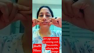 face yoga exercise for removing smile lines,wrinkles,  #antiaging,#botox #faceyoga #shorts