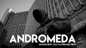 Manuscript Alli & cyrillliclyrics – Andromeda (Official Video)