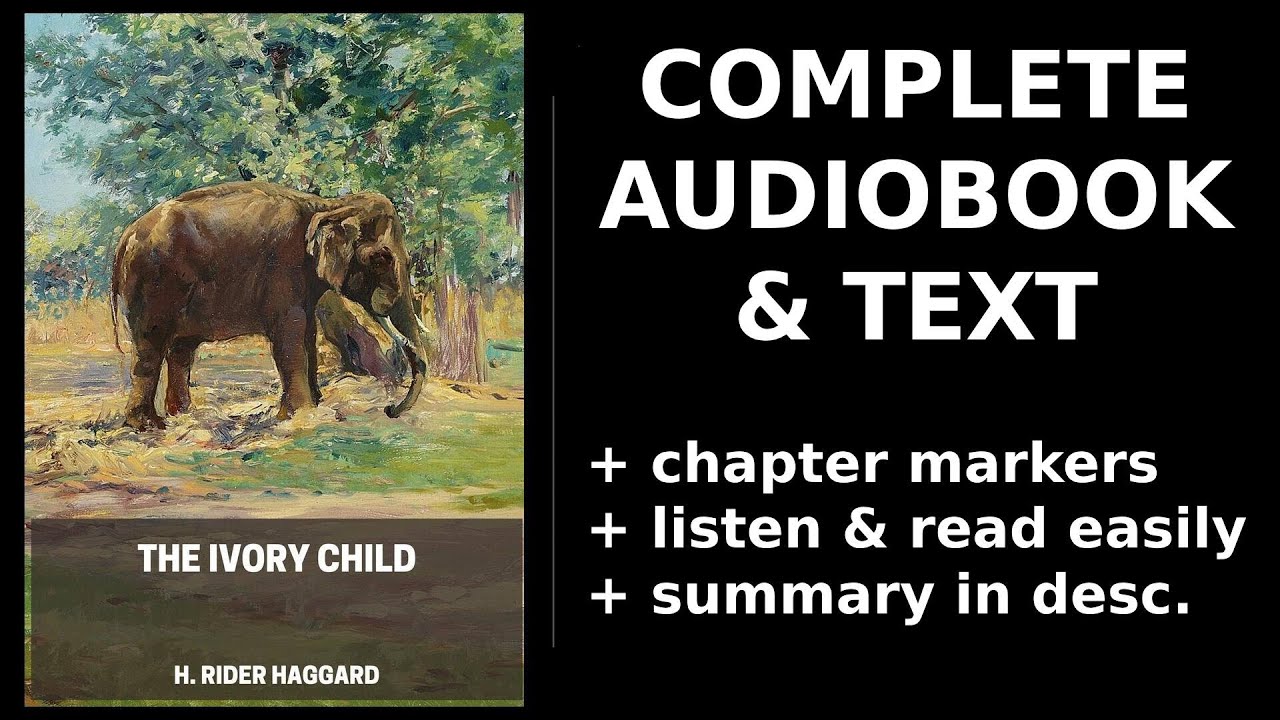 The Ivory Child 📖 By H. Rider Haggard. FULL Audiobook