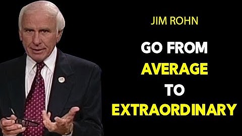 5 Steps From Average to Extraordinary | Jim Rohn Motivational Video
