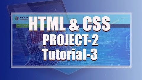 Web Development Tutorial for Beginners (P-2, Part-3) - How to build webpages with HTML, CSS.