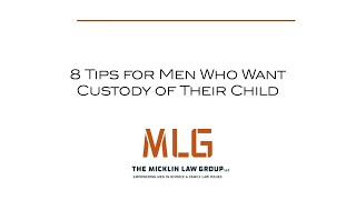 Webinar: 8 Tips for Men Who Want Custody of Their Child