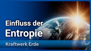Entropie & Erde • Einblick in die Thermodynamik unseres Planeten | Axel Kleidon