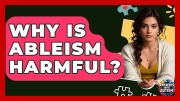 Why Is Ableism Harmful? - Answers About Autism