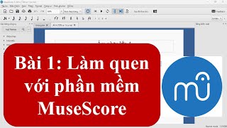 Bài 1: Làm quen với phần mềm MuseScore-Cách mở một bản nhạc có sẵn.