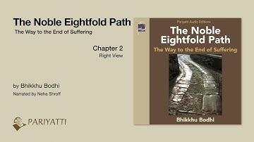 The Noble Eightfold Path - Chapter 2 "Right View"