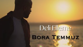 Bora Temmuz - Deli Elleme Resimi