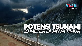 BMKG Mengumumkan Potensi Tsunami 29 Meter di Jawa Timur