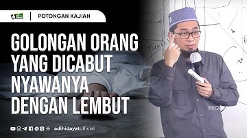 Golongan Orang yang Dicabut Nyawanya dengan Lembut - Ustadz Adi Hidayat