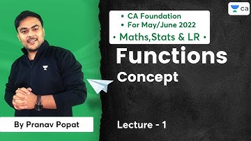 L1: Functions - Concept | CA Foundation Maths May/June22 | Pranav Popat