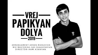 Vrej Papikyan - Dolya/Դոլյա 2019 #NewHit