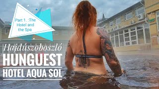 🇭🇺Hunguest Hotel Aqua Sol, Hajdúszoboszló (Hungary),Part 1.: The Hotel and the Spa (10-13. 10. 2021)