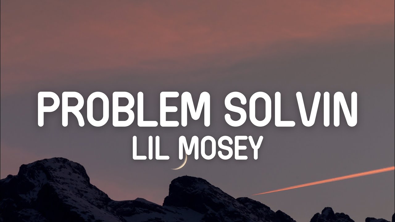 problem solving lyrics lil mosey
