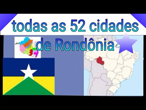 TODAS AS CIDADES DE RONDÔNIA! “52 CIDADES”