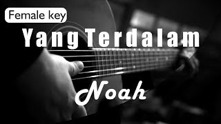 Yang Terdalam - Noah  Female Key ( Acoustic Karaoke )