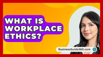 What Is Workplace Ethics? - BusinessGuide360.com