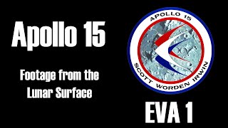 Apollo 15: Full Footage from the Lunar Surface - EVA 1