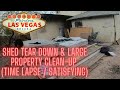Large Property Clean-up & Demolishing a Shed in North Las Vegas NV (Time Lapse & Satisfying)