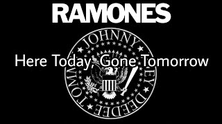 Download Lagu RAMONES - Here Today, Gone Tomorrow (Lyric Video) MP3 Download Lagu RAMONES - Here Today, Gone Tomorrow (Lyric Video) MP3
