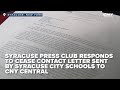 Syracuse press club responds to cease contact letter sent by syracuse city schools to cny central