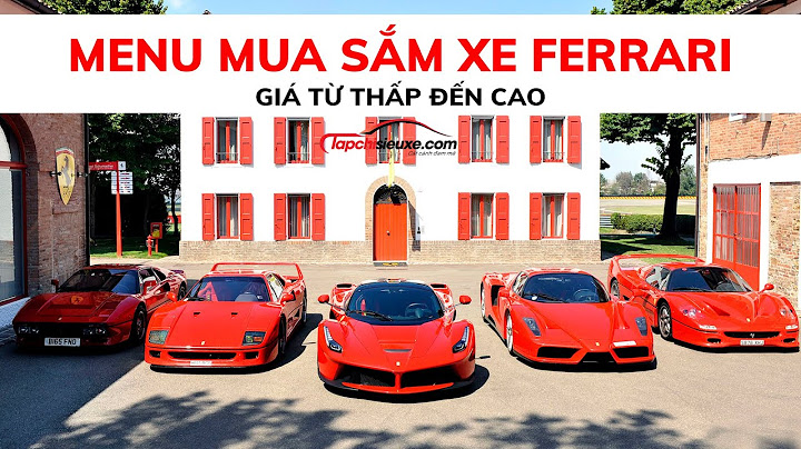 Tổng hợp các mẫu xe Ferrari đang có trên thị trường - Từ thấp đến cao ngất ngưởng | Tạp Chí Siêu Xe