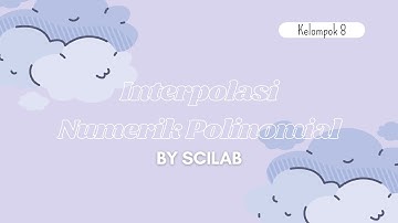 (85) 8.8 Metode numerik pengolahan data melalui interpolasi polinomial menggunakan Scilab