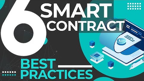 6 Smart Contract Best Practices | Do you know them all???