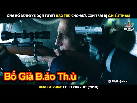 Ông Bố Dùng Xe Dọn Tuyết Báo Thù Cho Đứa Con Trai Bị C.h.ế.t Thảm | Review Phim Báo Thù 2019 mới nhất 2023