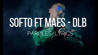 SOFTO FT MAES - DLB (PAROLES/LYRICS)